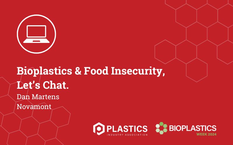 Bioplastics & Food Insecurity, let’s chat.