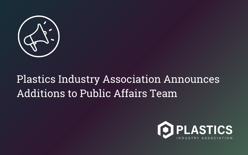 Plastics Industry Association Announces Additions to Public Affairs Team
