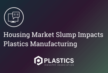 Housing Market Slump Impacts Plastics Manufacturing