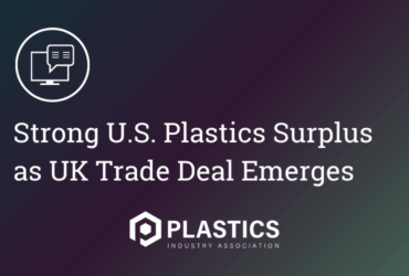 Strong U.S. Plastics Surplus as UK Trade Deal Emerges