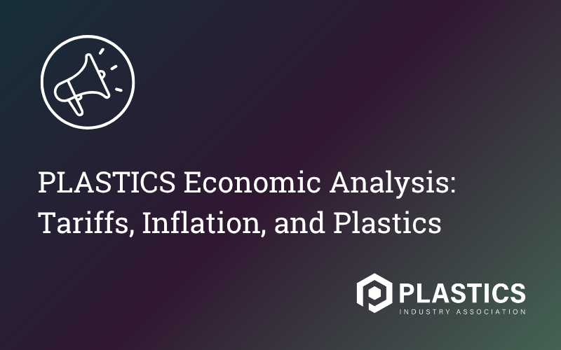 PLASTICS Economic Analysis: Tariffs, Inflation, and Plastics