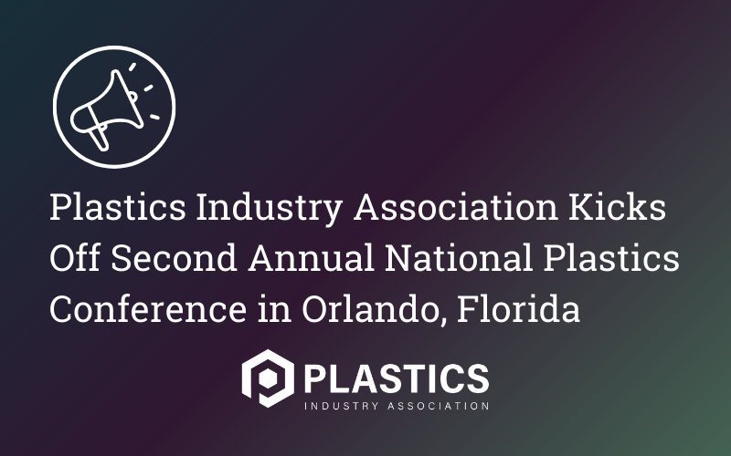 Plastics Industry Association Kicks Off Second Annual National Plastics Conference in Orlando, Florida