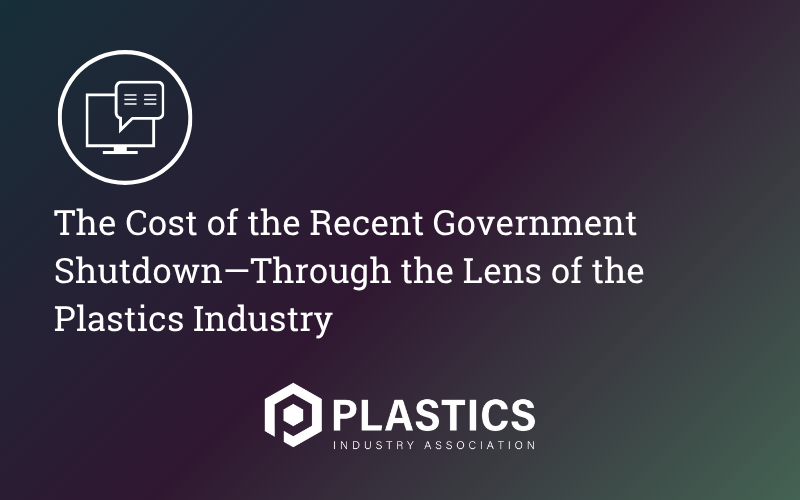 The Cost of the Recent Government Shutdown—Through the Lens of the Plastics Industry