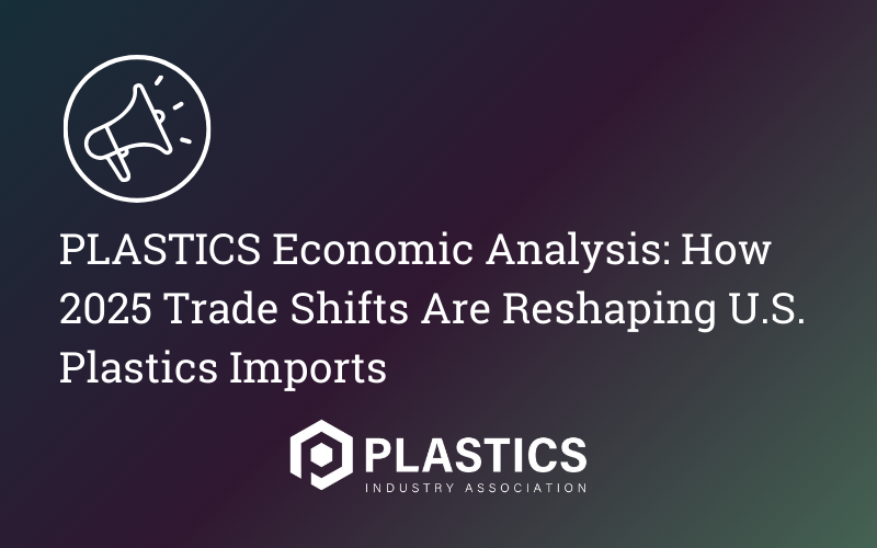 PLASTICS Economic Analysis: Early Indicators Point to Improving Market Conditions in Plastics Manufacturing