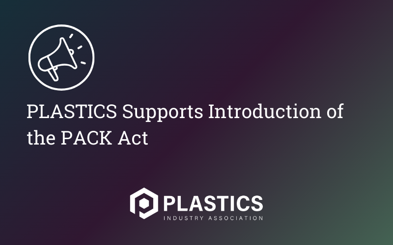 PLASTICS Supports Introduction of the PACK Act