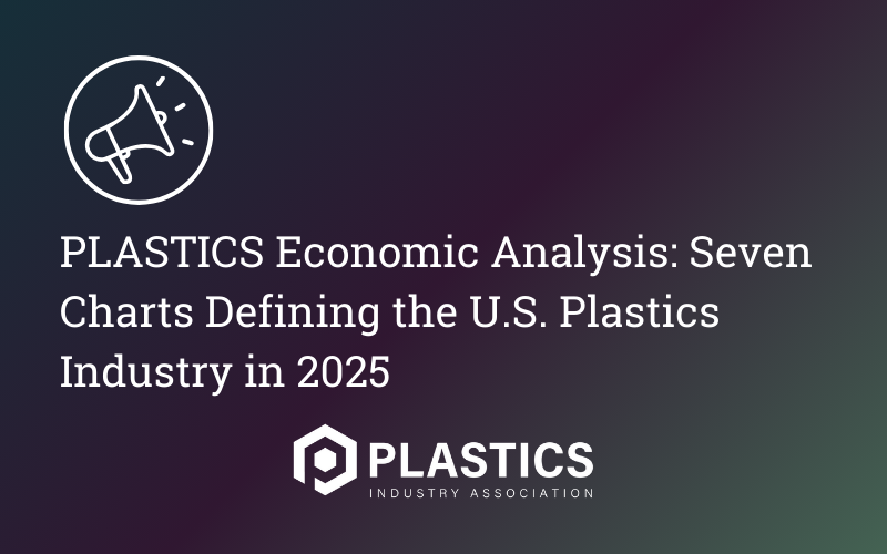 PLASTICS Economic Analysis: Seven Charts Defining the U.S. Plastics Industry in 2025