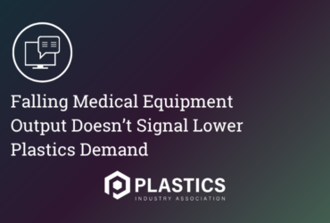Falling Medical Equipment Output Doesn’t Signal Lower Plastics Demand