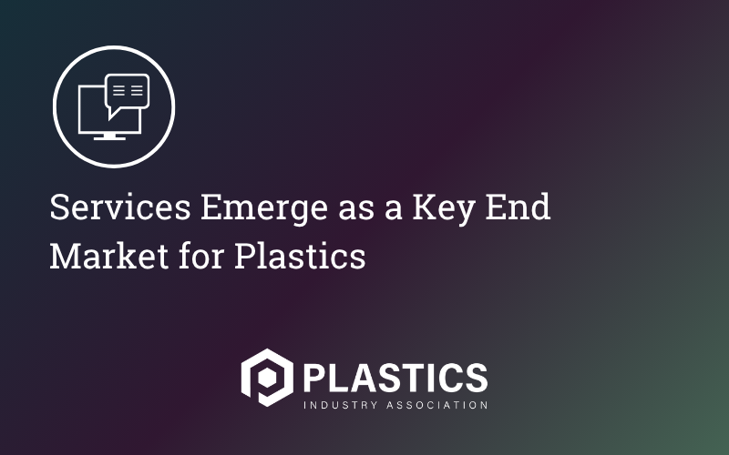 Services Emerge as a Key End Market for Plastics