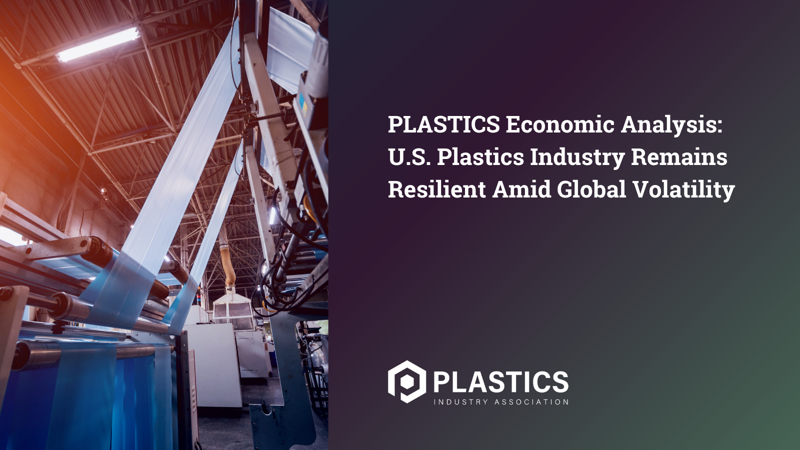 PLASTICS Economic Analysis: U.S. Plastics Industry Remains Resilient Amid Global Volatility
