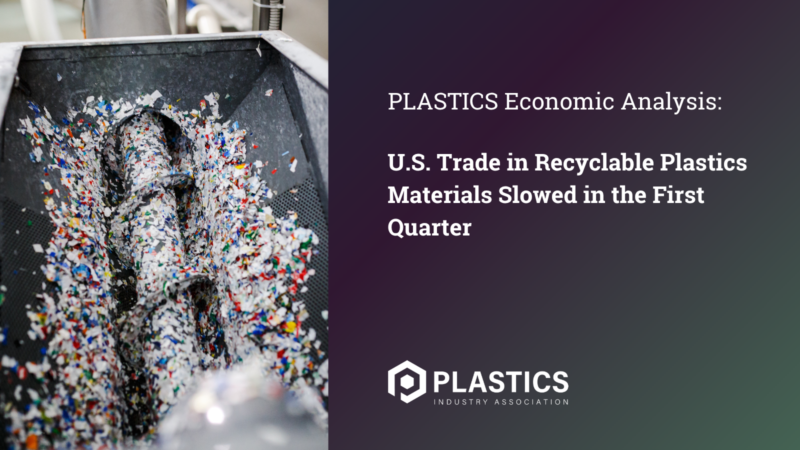 PLASTICS Economic Analysis: U.S. Recyclable Plastics Trade Slowed in the First Quarter of 2026