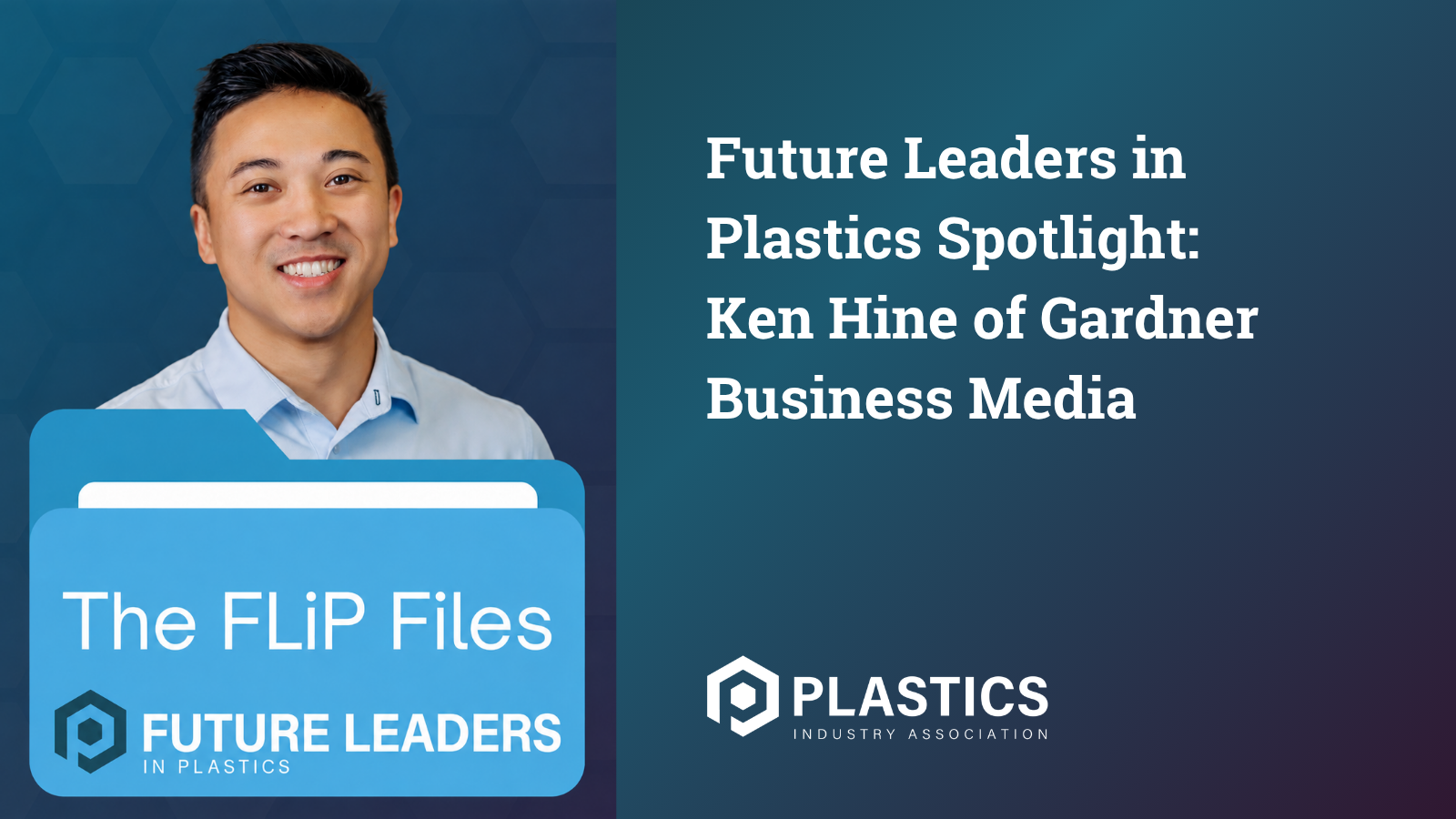 Future Leaders in Plastics Spotlight: Ken Hine of Gardner Business Media