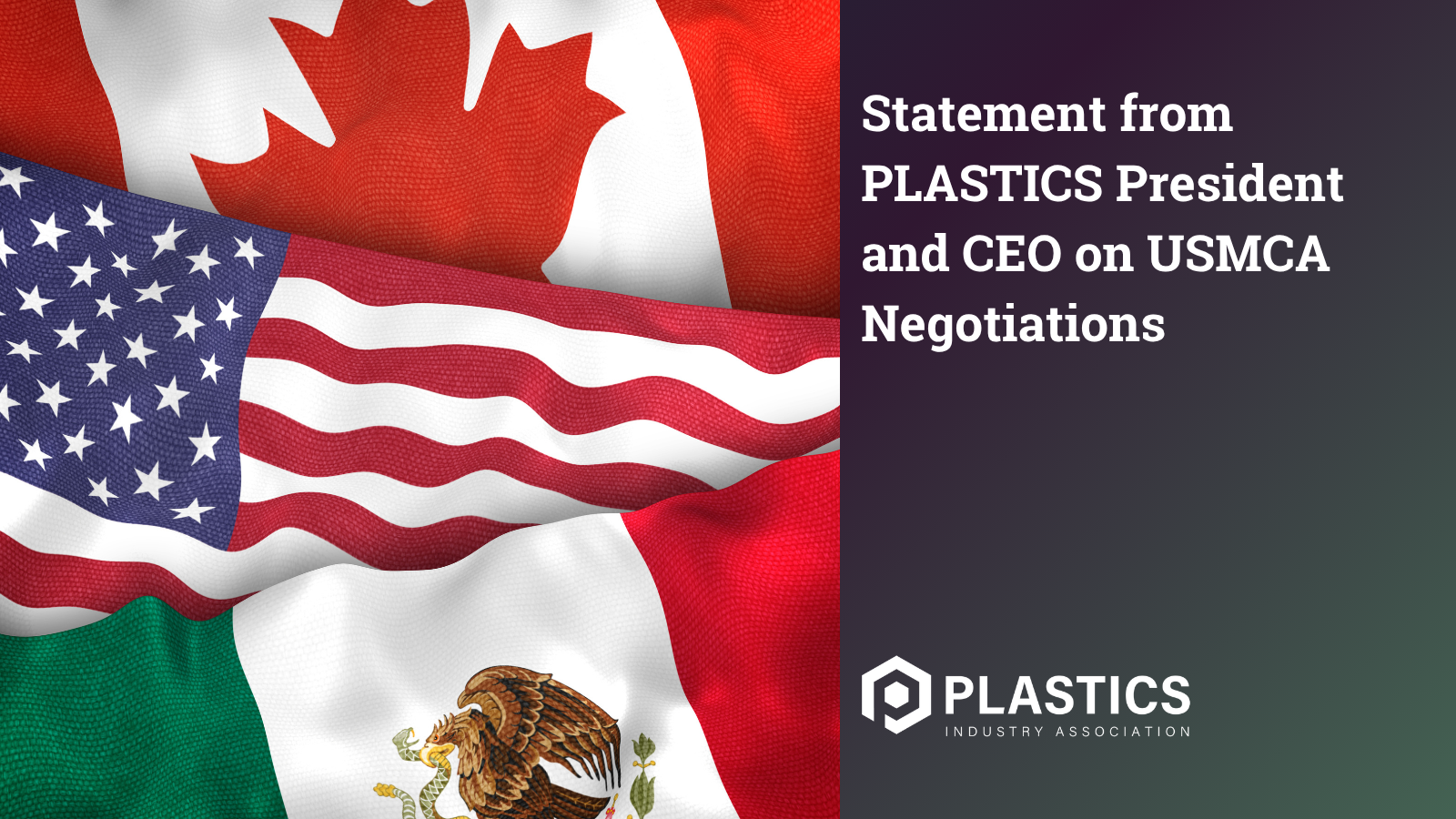 Statement from PLASTICS President and CEO on USMCA Negotiations