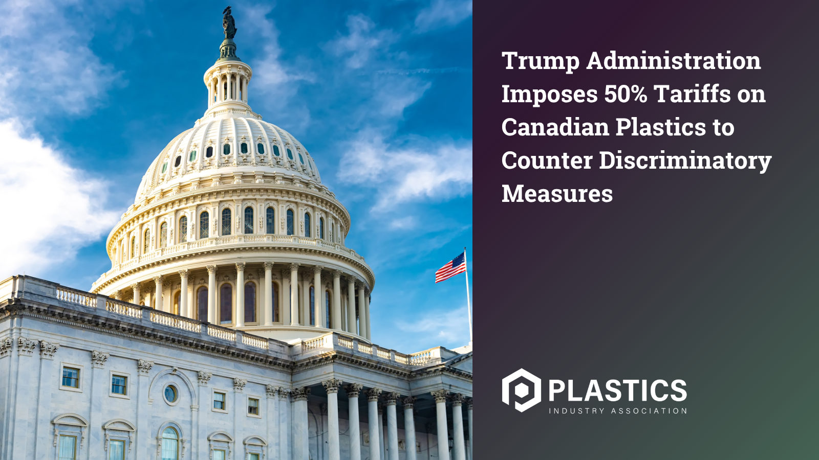 Trump Administration Imposes 50% Tariffs on Canadian Plastics to Counter Discriminatory Measures