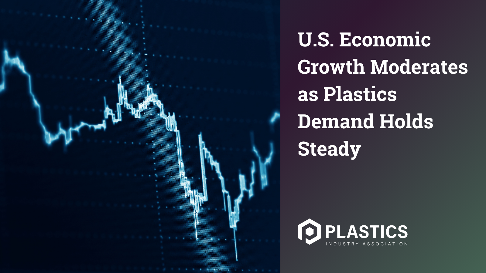 U.S. Economic Growth Moderates as Plastics Demand Holds Steady