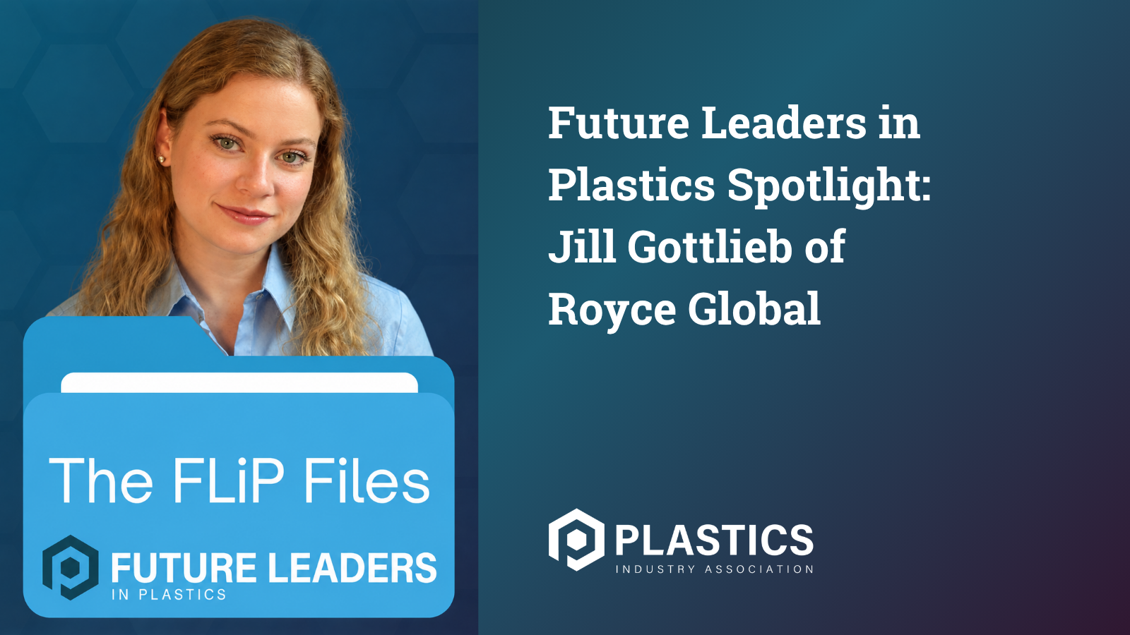Future Leaders in Plastics Spotlight Jill Gottlieb of Royce Global