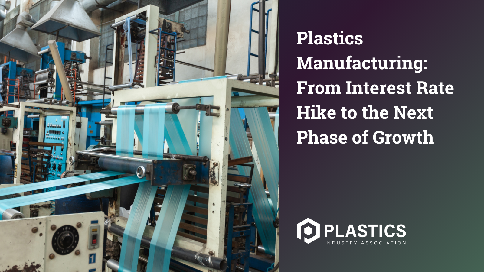 Plastics Manufacturing From Interest Rate Hike to the Next Phase of Growth